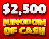 $2,500.00 Kingdom of Cash
